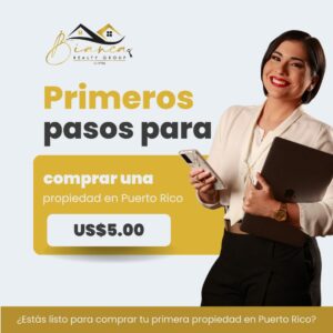 PRIMEROS PASOS PARA COMPRAR UNA PROPIEDAD EN PUERTO RICO